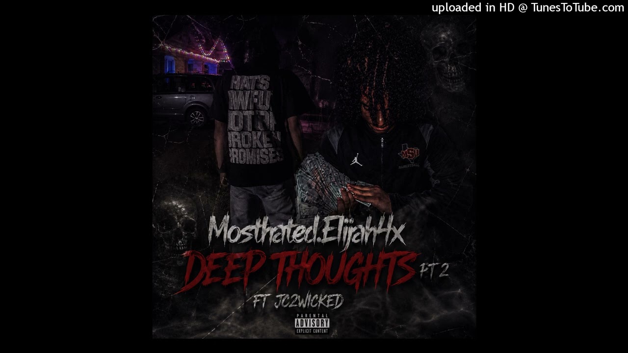 Mosthated.Elijah4x ft Jc2wicked)-deep thoughts pt 2 - YouTube