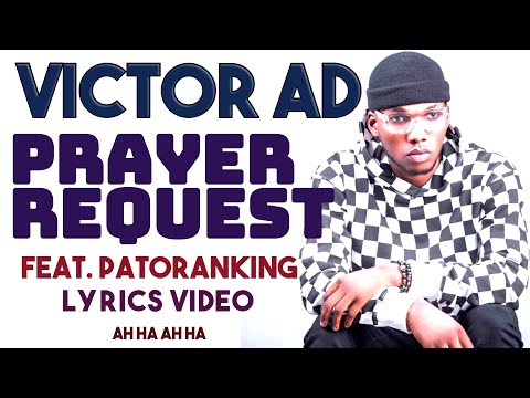 Victor AD ft Patoranking - Prayer Request (Lyrics Video)