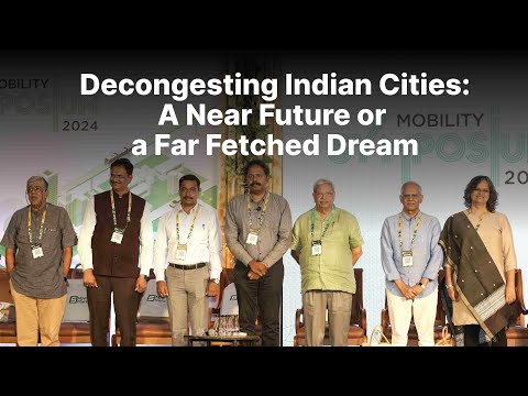 Mobility Symposium | Panel Discussion 1 - Decongesting Indian Cities