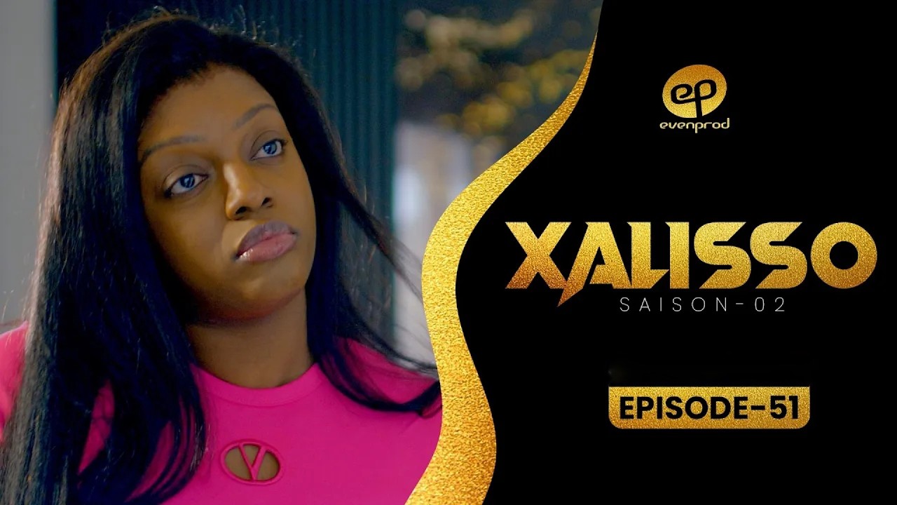 XALISSO - Saison 2 - Episode 51 **VOSTFR**