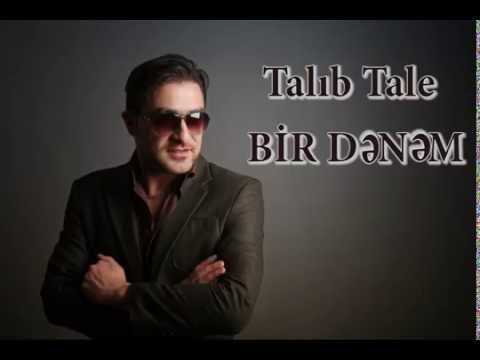 Talıb Tale - Bir Dənəm