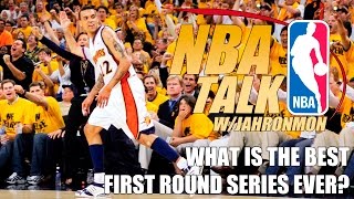 NBA Talk: What is the Best First Round Series Ever