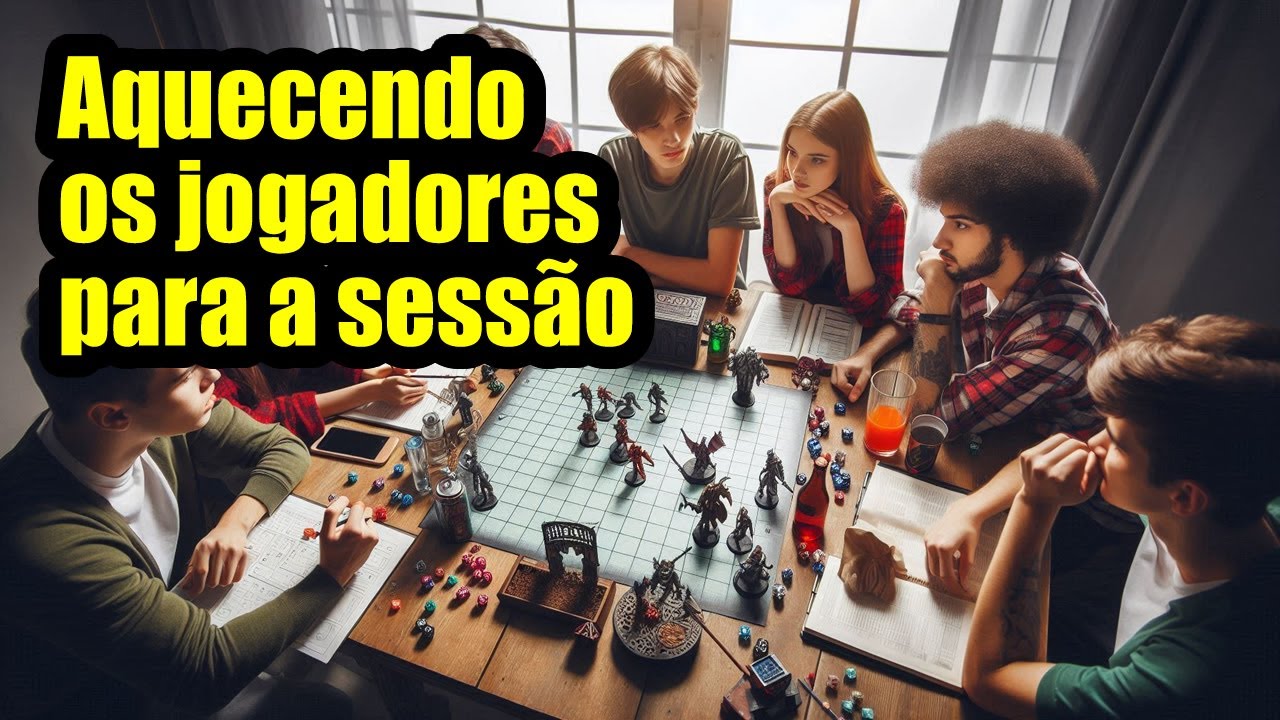 Como começar uma sessão de RPG - Deixando os jogadores no clima