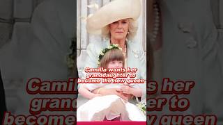 Camilla wants her granddaughter to become the new queen #camilla #william #george #fyp