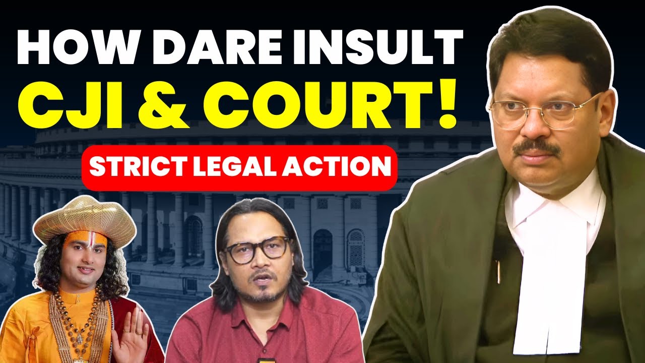 HOW DARE INSULT CJI! DON'T LOWER COURT'S DIGNITY STRICT LEGAL ACTION? 