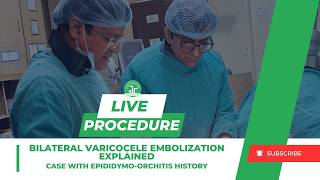 Bilateral Varicocele Embolization Explained Case With Epididymo-Orchitis History Irfacilities