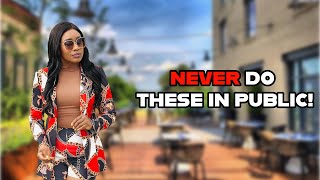 10 Things Elegant Ladies Never Do In Public