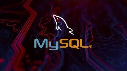 MySQL bài 3 - Thêm sửa xóa dữ liệu cơ bản