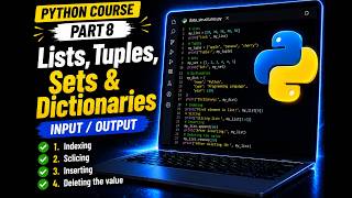 Python for Beginners #8: Lists, Tuples, Sets & Dictionaries – Indexing, Slicing & Iteration