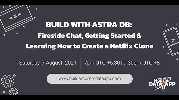 Build with Astra DB: Fireside Chat, Getting Started & Learn to Create a Netflix Clone