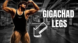How To Get Legs Like Gigachad