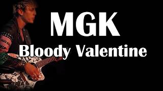 Machine Gun Kelly -  Bloody Valentine Acoustic version  Lyrics Video