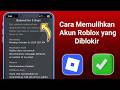 Cara Memulihkan Akun Roblox yang Diblokir 2026 | Panduan Banding Pemblokiran Roblox