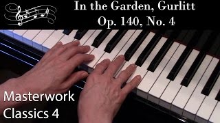 In the Garden, Op. 140, No. 4, Gurlitt (Early-Intermediate Piano Solo) Masterwork Classics Level 4