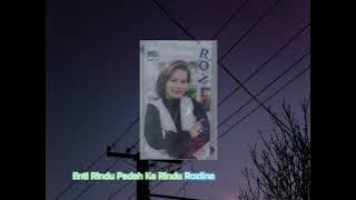Download lagu Enti Rindu Padah Ke Rindu - Rozlina