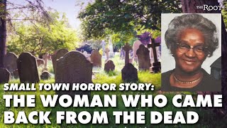 Small Town Horror Story: The Woman Who Came Back From The Dead