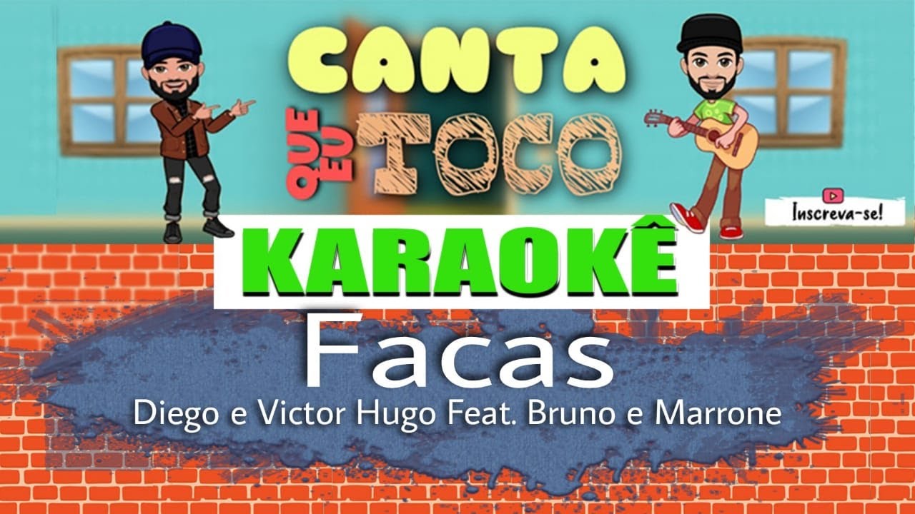 Facas - Diego e Victor Hugo Feat Bruno e Marrone - Karaokê Violão