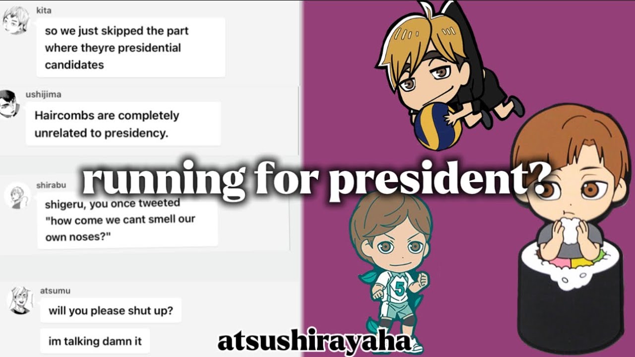 running for president? | haikyuu texts | kardashian spoof skit | volleyball mfs part 7
