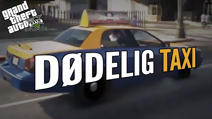 DØDELIG TAXI - Grand Theft Auto 5 / Norsk GTA