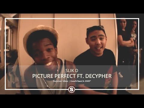 SLik d - Picture Perfect feat Decypher