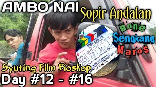 AMBO NAI SOPIR ANDALAN Main Syuting Dulu Sappo Day #12 - #16