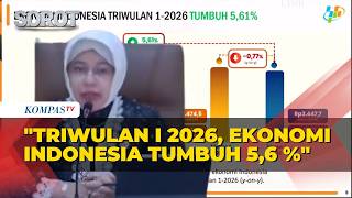 [FULL] BPS Ungkap Ekonomi Indonesia Tumbuh 5,61 Persen di Triwulan I 2026, Ini Pendongraknya