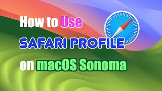 How to use Profiles in Safari - macOS Sonoma