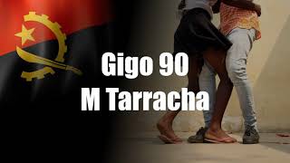 Gigo 90 - M Tarracha