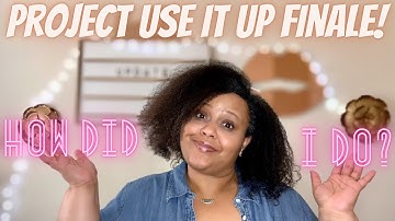 SPRING SUMMER PROJECT # 4 USE IT UP FINALE & PROJECT USE IT UP #5