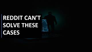 Reddit's Most Disturbing Unsolved Mysteries — Ranked
