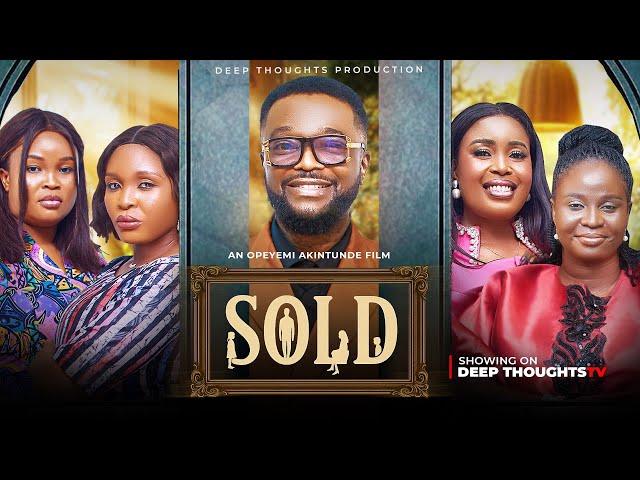 SOLD- FULL MOVIE | Emotional Manipulation, Flirting & Boundaries | Powerful Nigerian Christian Movie