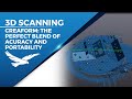 Creaform 3D Scanners: The Perfect Blend of Accuracy and Portability