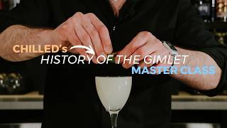 CHILLED MASTER CLASS: The History of the Gimlet