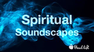 Spiritual Soundscapes 🎶✨ | Elevate Your Soul in Harmonic Bliss| @HealLift