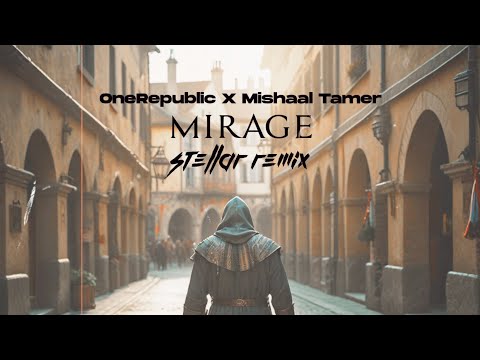 OneRepublic,Assassin's Creed,Mishaal Tamer - Mirage (Stellar Remix)