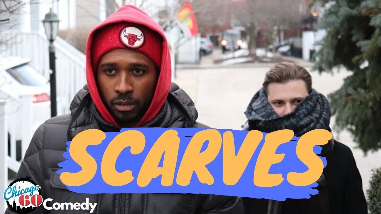SCARVES for Chicago Winters - Chicago 60 Comedy - YouTube