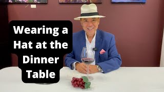 Do You Wear A Hat To The Dinner Table? | APWASI | Dining Etiquette | Dr. Clinton Lee