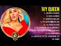 Top hits ivy queen 2024  mejor ivy queen lista de reproduccin 2024