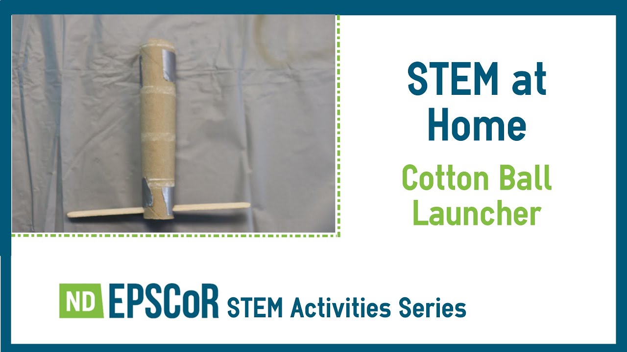 STEM at Home with ND EPSCoR Cotton Ball Launcher YouTube