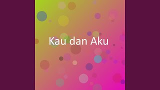 Kau dan Aku