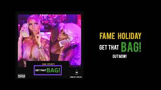 Fame Holiday - Get That Bag