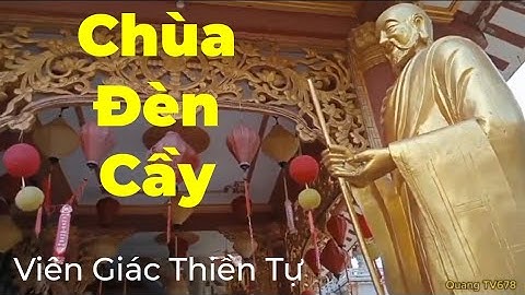Chùa đèn cầy Viên Giác Thiền Tự nơi linh thiêng nổi tiếng ở trảng bơm đồng nai rất đẹp