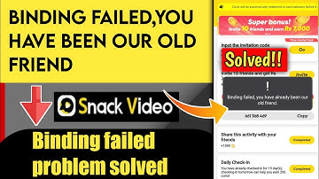 Binding failed you have been our old friend ||snack video binding failed problem solved ||Snackvideo