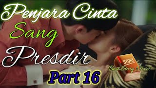 Bab 16 Novel Romantis Penjara Cinta Sang Presdir cerita romantis terbaru