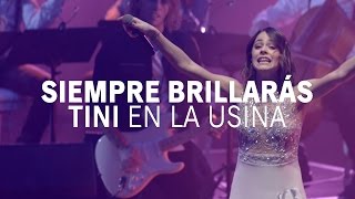 Siempre Brillarás - LA SEMANA DE LA USINA #TiniEnLaUsina | TINI