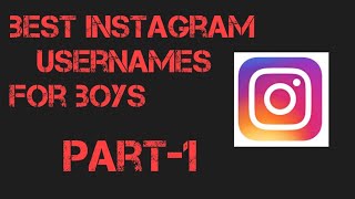 Best Instagram Usernames For Boys 