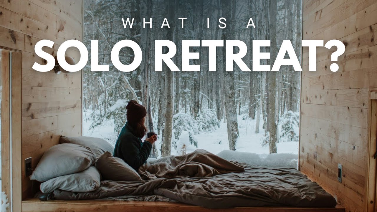 What Is a Solo Retreat? | The Ultimate Guide to Finding Clarity Alone