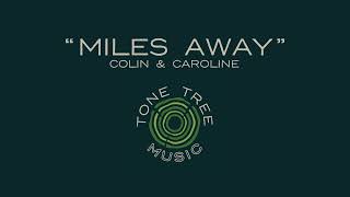 Colin & Caroline - "Miles Away"