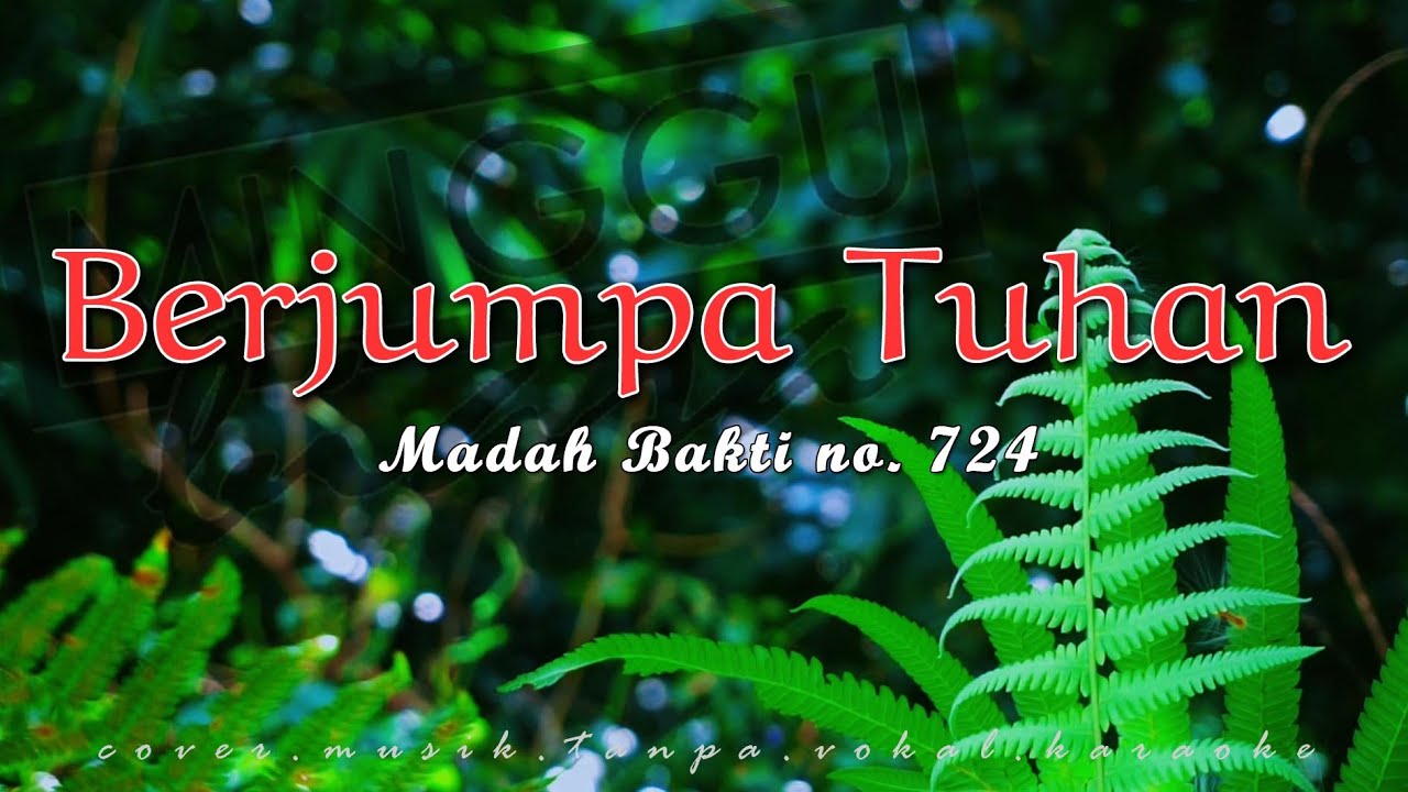 BERJUMPA TUHAN (Madah Bakti no. 724) / Musik Instrumen / Cover / Karaoke