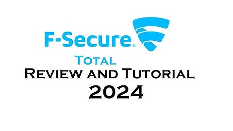 F Secure Total Review and Tutorial 2024